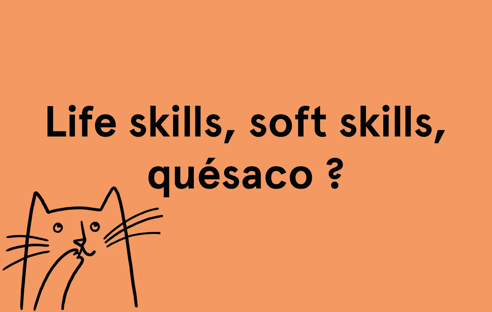 Life skills, soft skills, c'est quoi ?